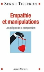 Empathie et manipulations : les pièges de la compassion